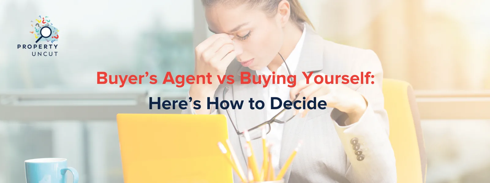 Buyer’s Agent vs Buying Yourself: Here’s How to Decide